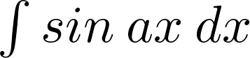 \int{sin\>ax}\>dx