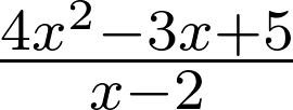 {4x^2-3x+5}\over{x-2}