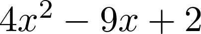 Rendered by QuickLaTeX.com 4x^2-9x+2