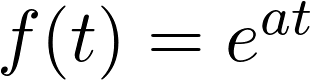 f(t)=e^{at}