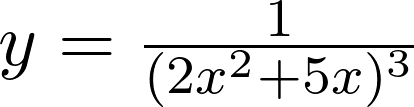 Rendered by QuickLaTeX.com y={1\over{(2x^2+5x)^3}}