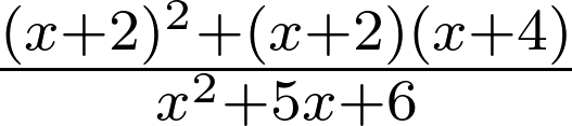 frac{(x+2)^2+(x+2)(x+4)}{x^2+5x+6}