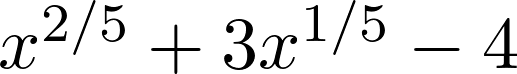 x^{2/5}+3x^{1/5}-4