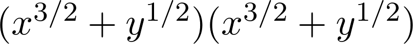 Rendered by QuickLaTeX.com {(x^{3/2}+y^{1/2})(x^{3/2}+y^{1/2})}