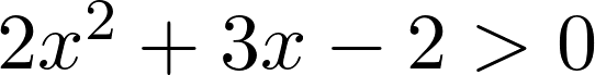 2x^2+3x-2>0