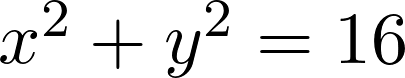 Rendered by QuickLaTeX.com x^2+y^2=16
